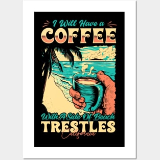 I will Have A Coffee with A side of beach Trestles - San Clemente, California Posters and Art